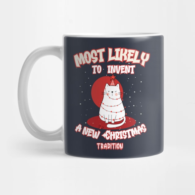 Funny Cat Most Likely To Invent a New Christmas Tradition by Cute Pets Graphically